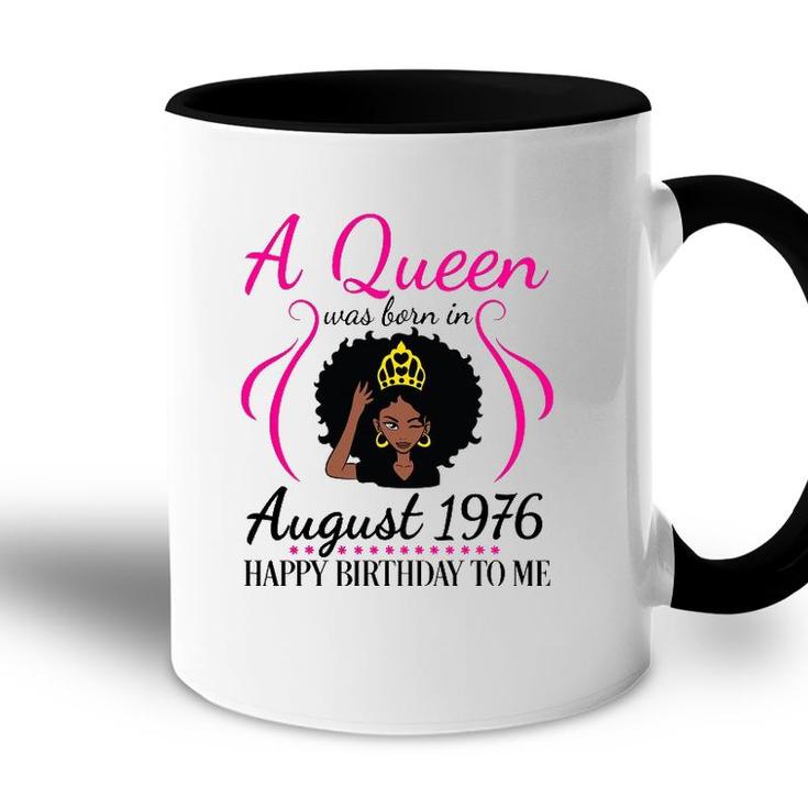 A Queen Was Born In August 1976 Happy Birthday 45 Years Old Accent Mug