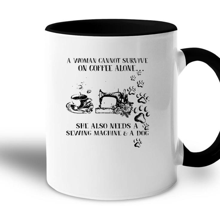 A Woman Cannot Survive On Coffee Alone She Also Needs Accent Mug