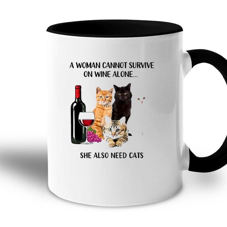 A Woman Cannot Survive On Wine Alone She Also Need Cats Accent Mug