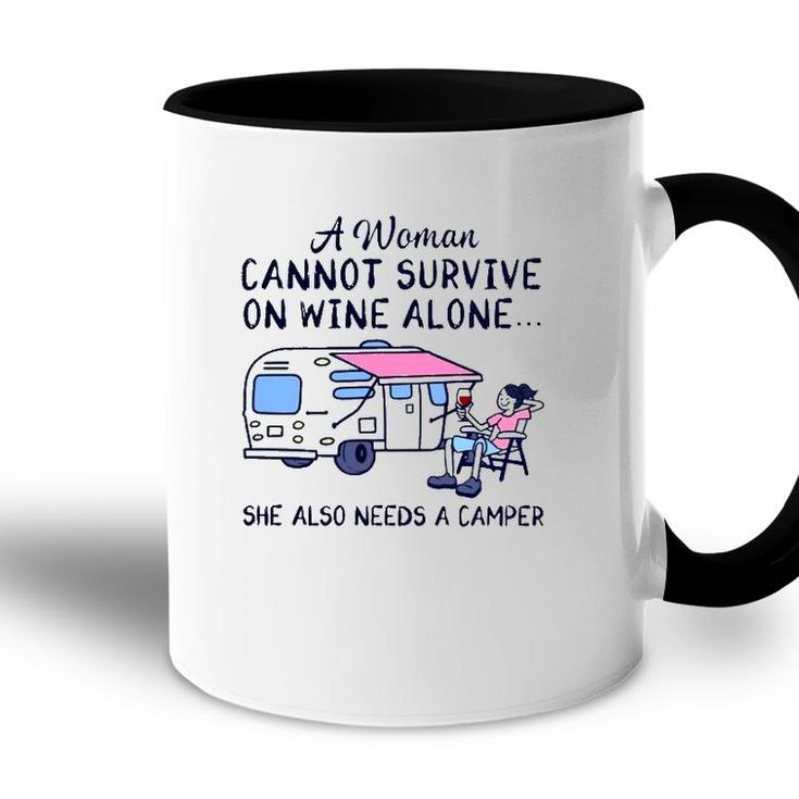 A Woman Cannot Survive On Wine Alone She Also Needs A Camper Camping Lover Accent Mug