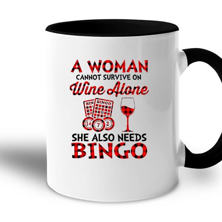 A Woman Cannot Survive On Wine Alone She Also Needs Bingo Accent Mug