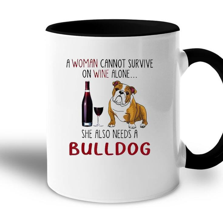 A Woman Cannot Survive On Wine Alone She Also Needs Bulldog Accent Mug