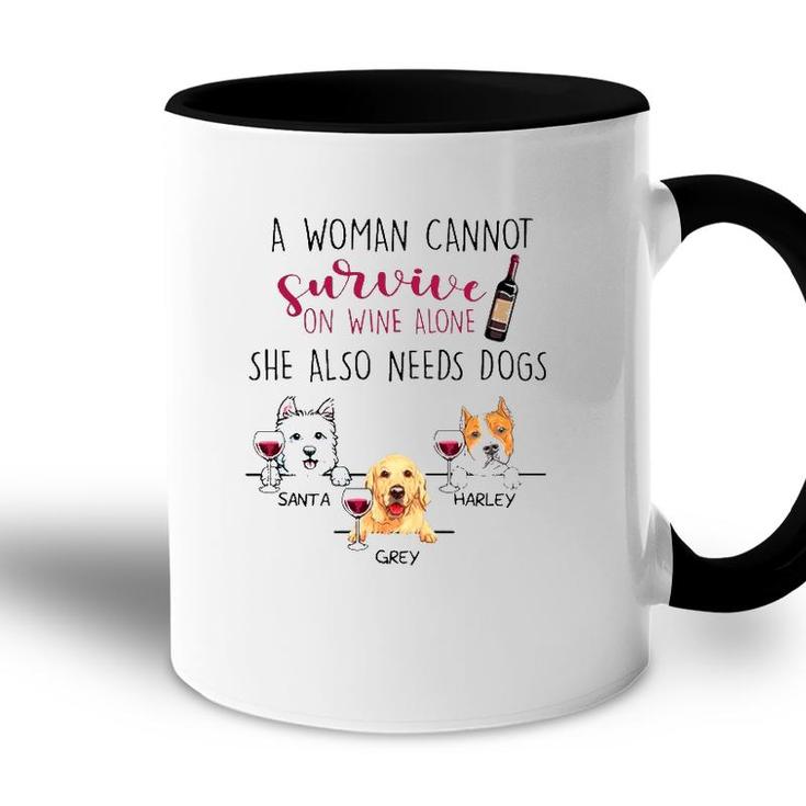 A Woman Cannot Survive On Wine Alone She Also Needs Dogs Santa Harley Grey Dog Name Accent Mug