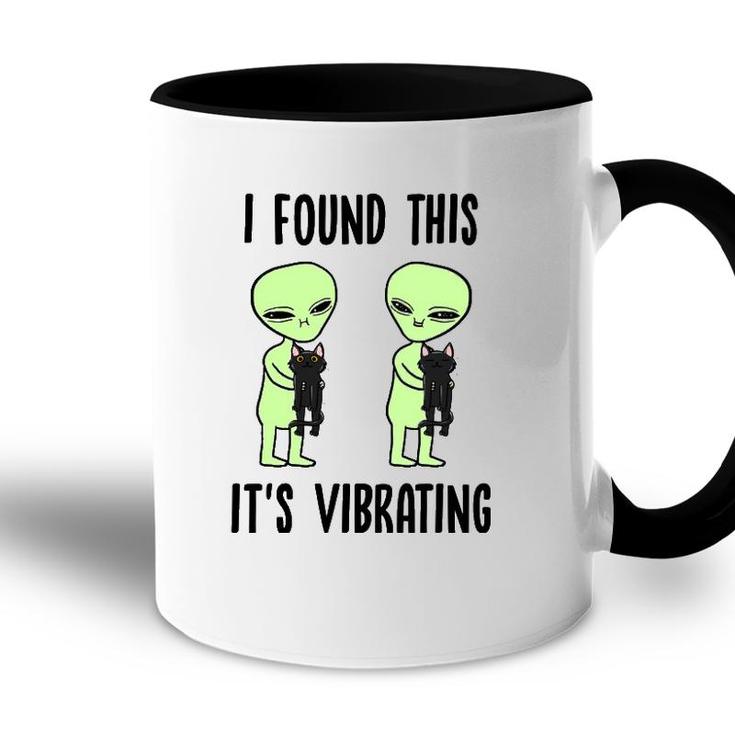 Aliens I Found This Its Vibrating Black Cat Funny Space  Accent Mug