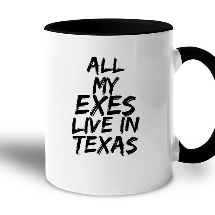 All My Exes Live In Texas Tee Accent Mug