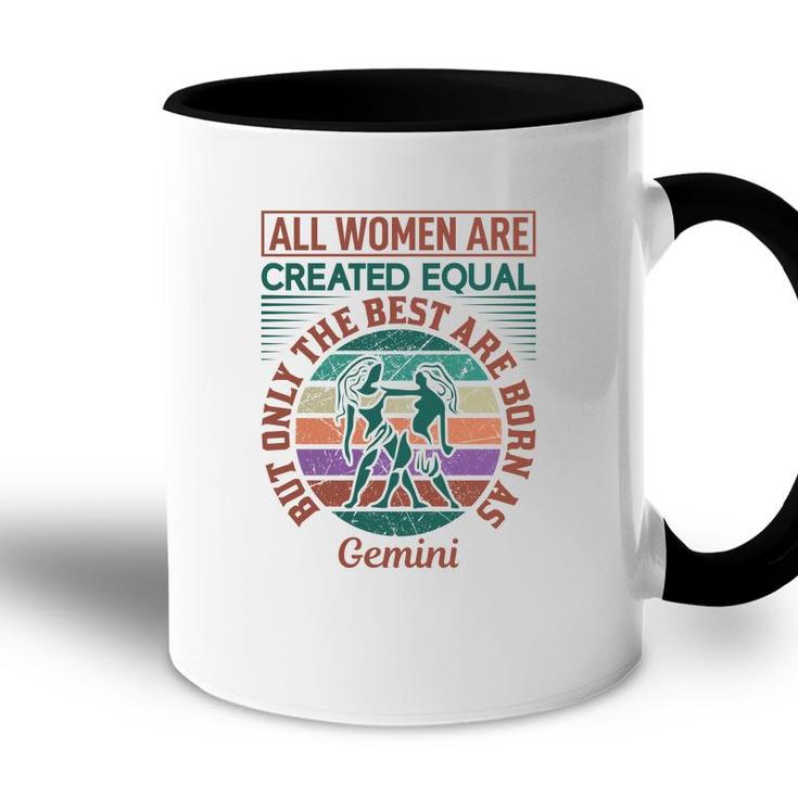 All Women Are Created Equal Cool Quote Gemini Girl Birthday Accent Mug
