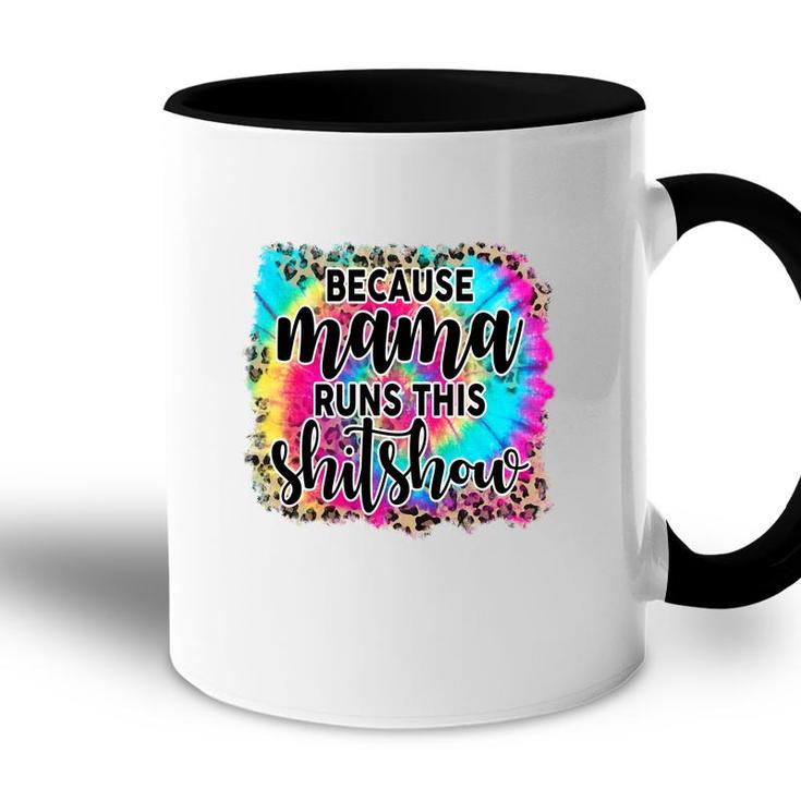 Because Mama Runs This Shitshow Leopard Vintage Mothers Day Accent Mug