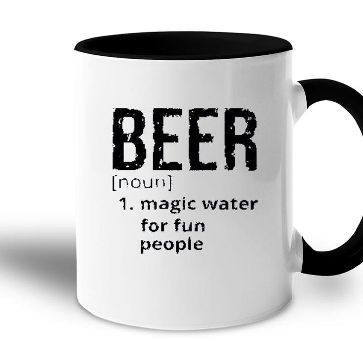Beer Denifition Noun Magic Water For Fun People 2022 Trend Accent Mug