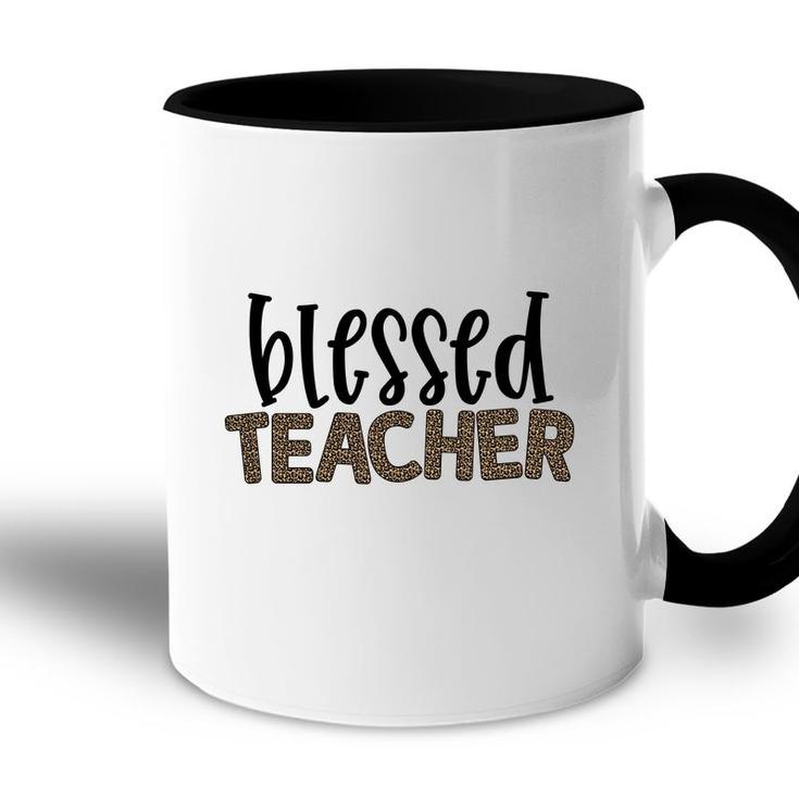 Blessed Teacher And The Students Love The Teacher Very Much Accent Mug