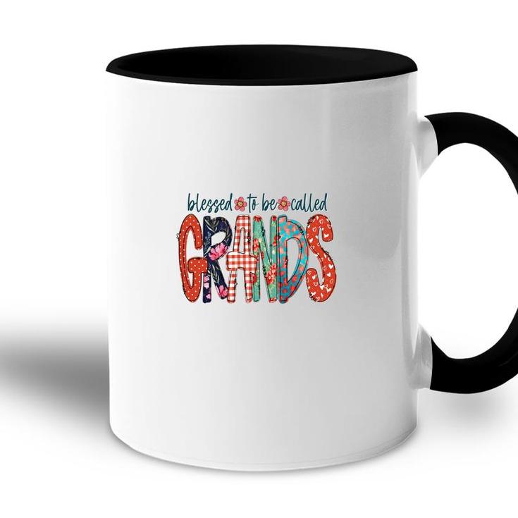 Blessed To Be Called Grands Idea Gift For Grandma New Accent Mug