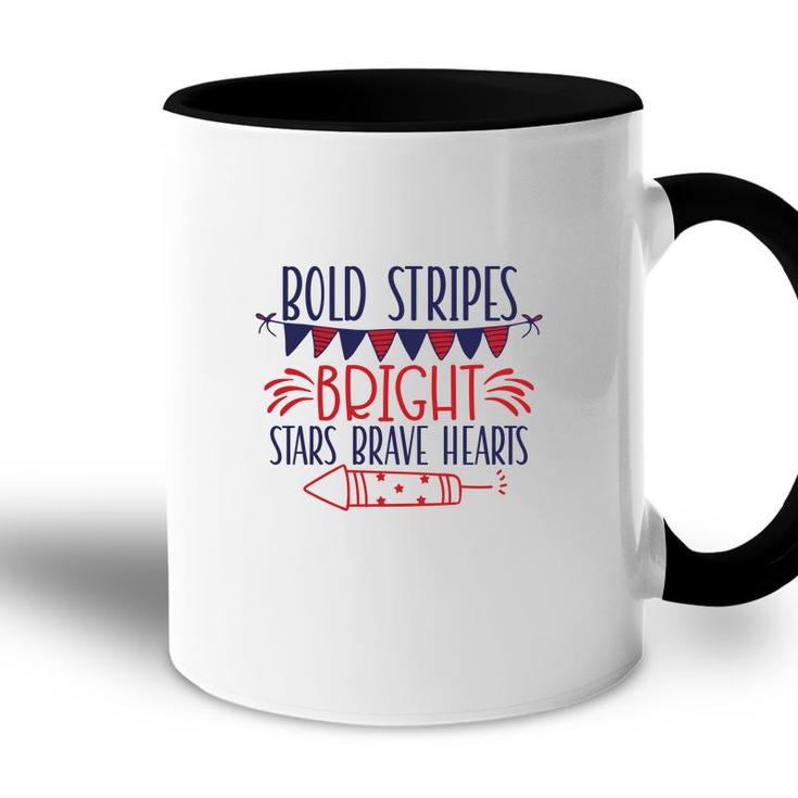 Bold Stripes Bright Stars Brave Hearts July Independence Day Great 2022 Accent Mug