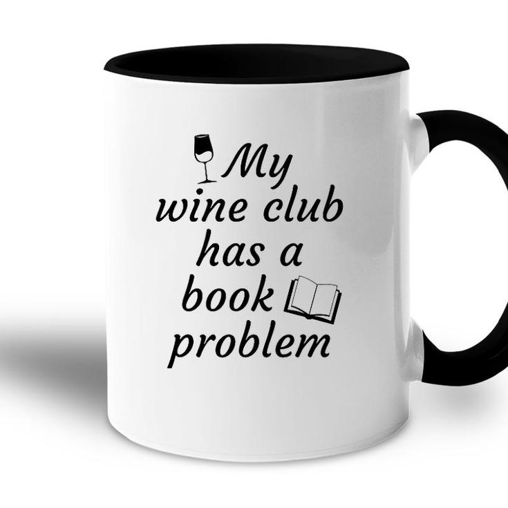 Book Clubmy Wine Club Has A Book Problem Accent Mug