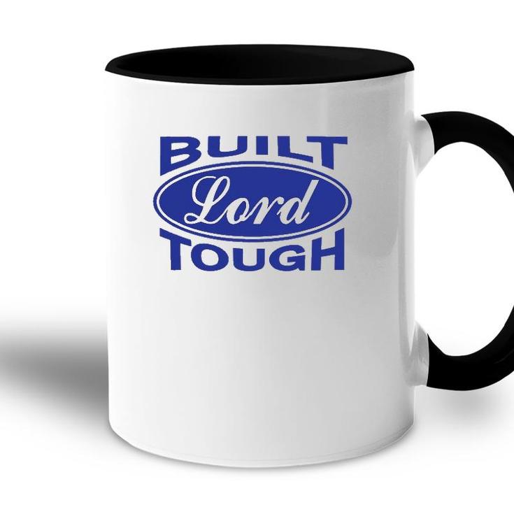 Built Lord Tough - Great Christian Fashion Gift Idea Accent Mug
