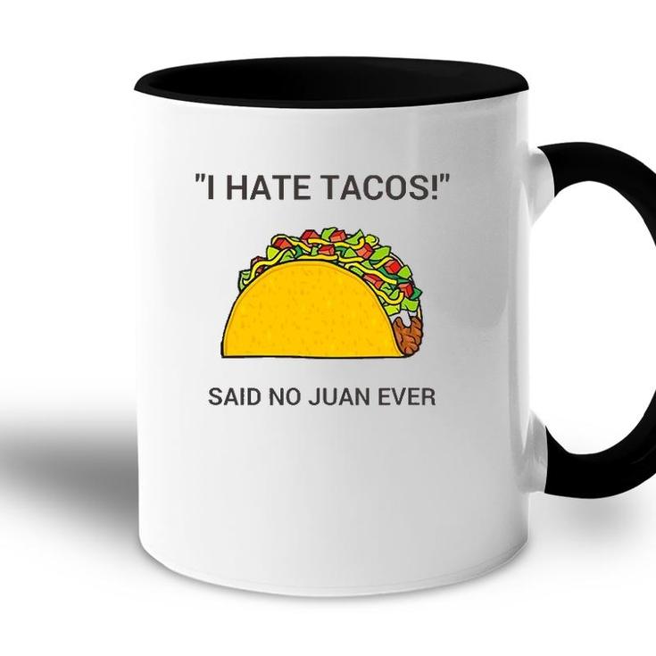 Cinco De Mayo I Hate Tacos Said No Juan Ever Accent Mug