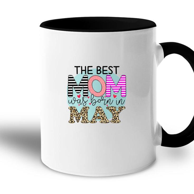 Colorful Leopard Design The Best Mom Was Born In May Birthday Presents Accent Mug