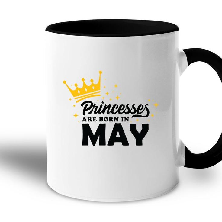 Cool Birthday Gifts Princess Are Born In May Accent Mug