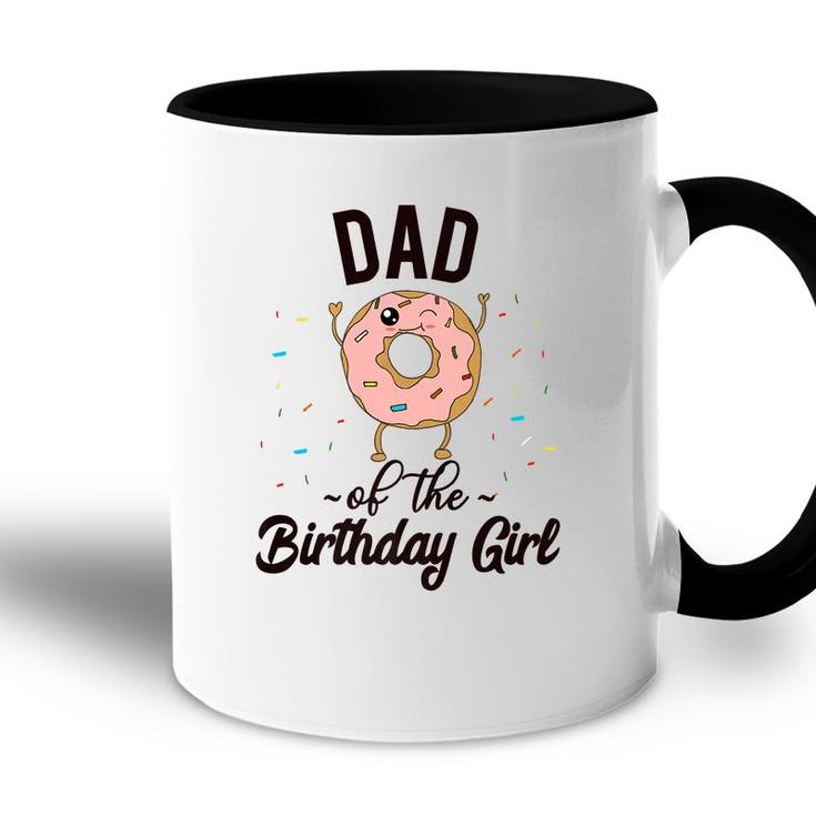 Dad Of The Birthday Girl Donut Party Theme Donut   Accent Mug