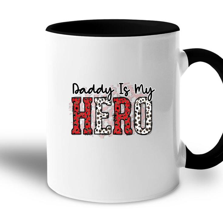 Daddy Is My Hero Firefighter Proud Job Leopard Design Accent Mug