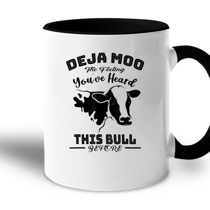 Deja Moo Cow You Heard This Bull Farm Funny Man Gift  Accent Mug