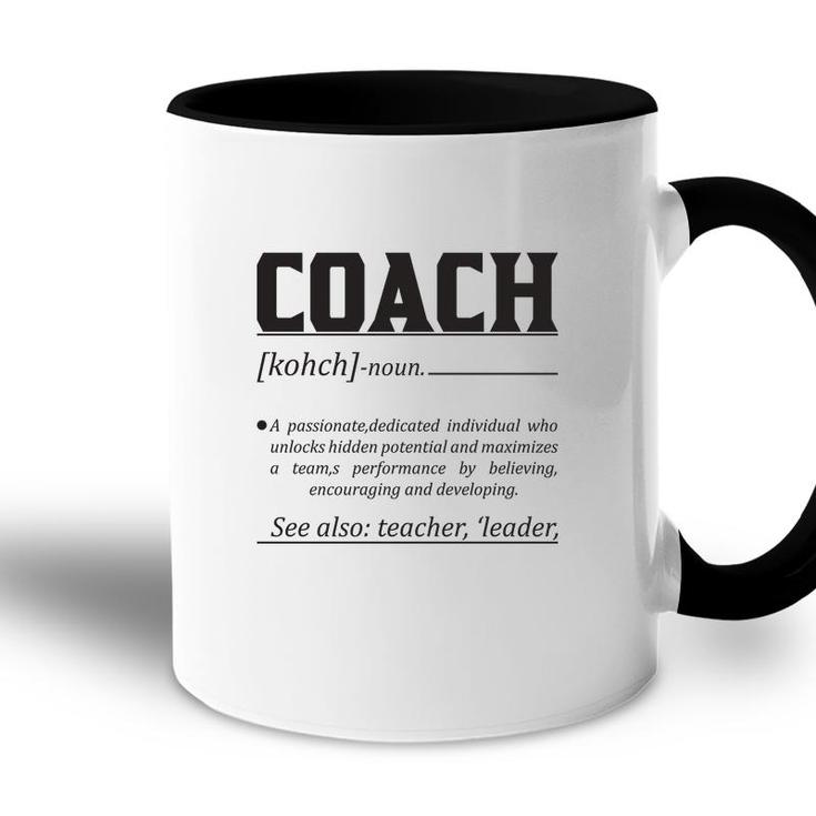 Dictionary Definition Coaches Is A Passionate Dedicated Individual Who Unlocks Hidden Potential And Maximizes Accent Mug