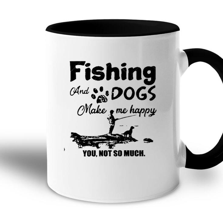 Dogs And Fishing Make Me Happy New Trend 2022 Accent Mug