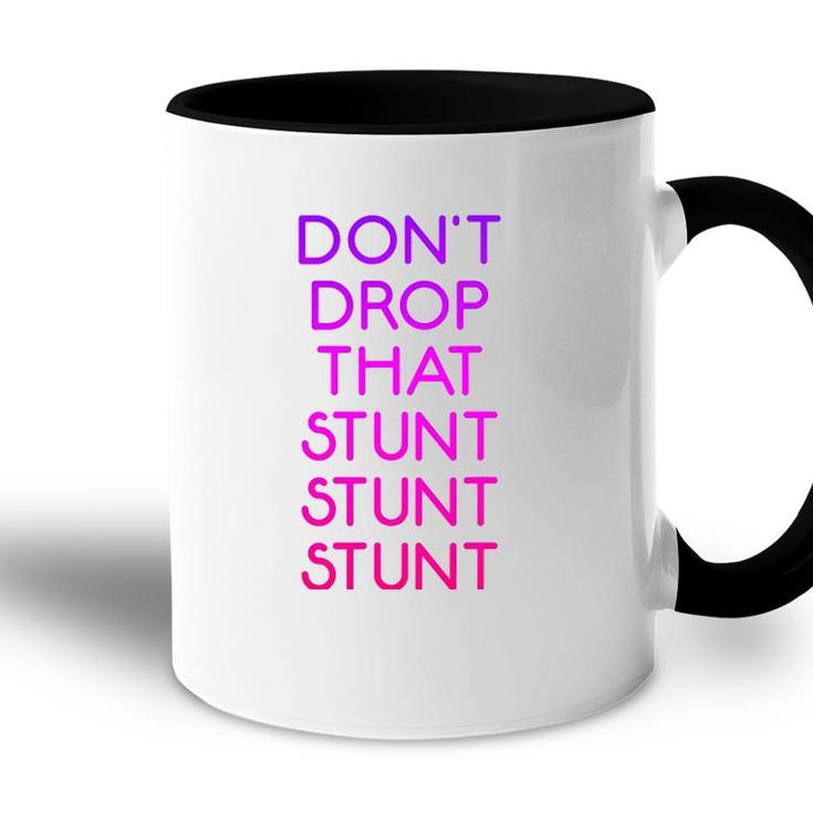Dont Drop That Stunt Funny Base Cheerleader Team Accent Mug