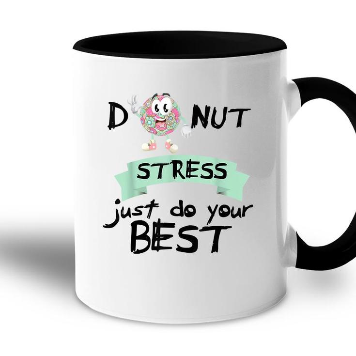 Donut Stress Just Do Your Best  Teacher Test Day  Accent Mug