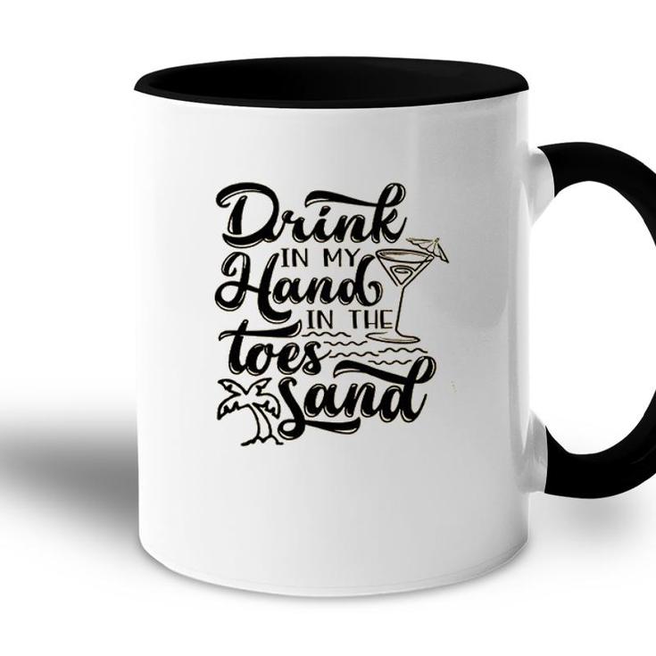Drink In My Hand Toes In The Sand Beach Accent Mug