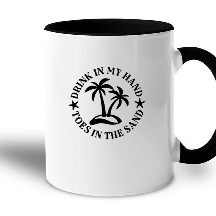 Drink In My Hand Toes In The Sand Graphic Circle Accent Mug