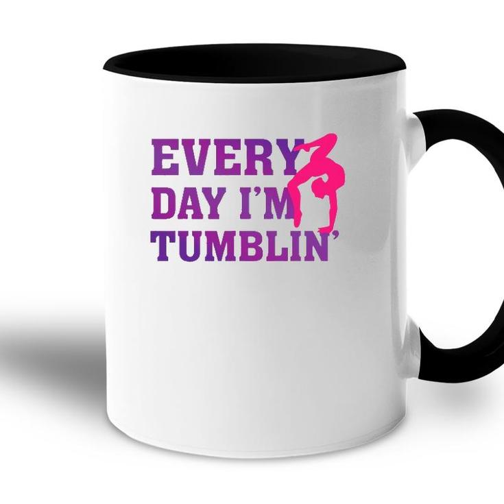 Every Day Im Tumblin - Funny Tumble Gymnastics Accent Mug
