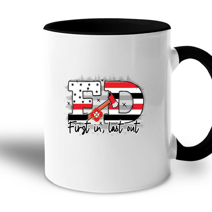 Fd First In Last Out Firefighter Proud Job Accent Mug