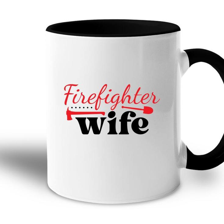 Firefighter Wife Red Firefighter Graphic Meaningful Accent Mug