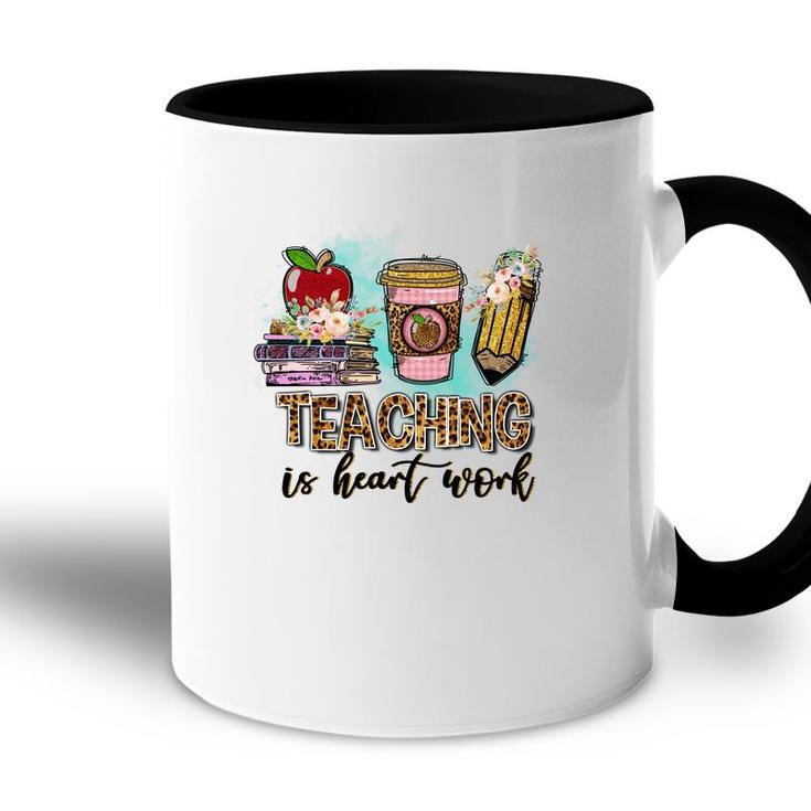 For Every Teacher Teaching Is The Heart Of Work With Knowledge Books Accent Mug