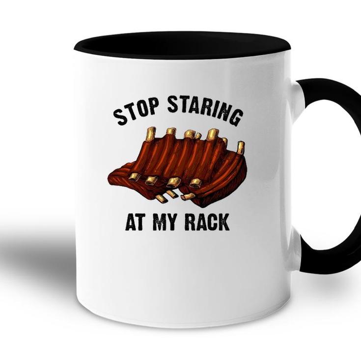 Funny Bbq Gift For Men Women Grill Stop Staring At My Rack Accent Mug