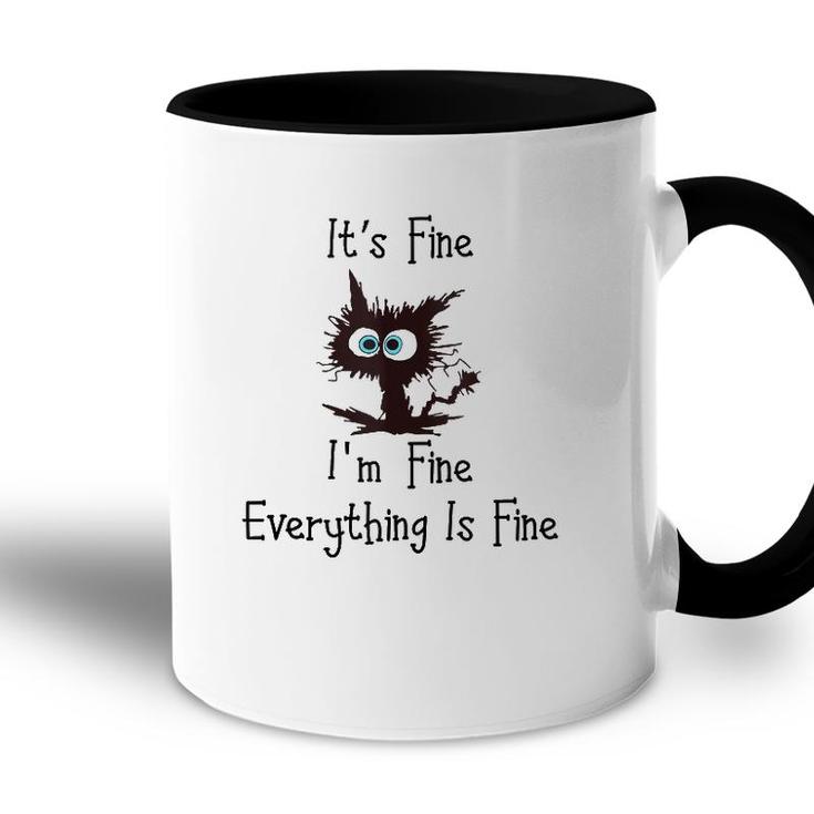 Funny Cat Its Fine Im Fine Everything Is Fine  Accent Mug