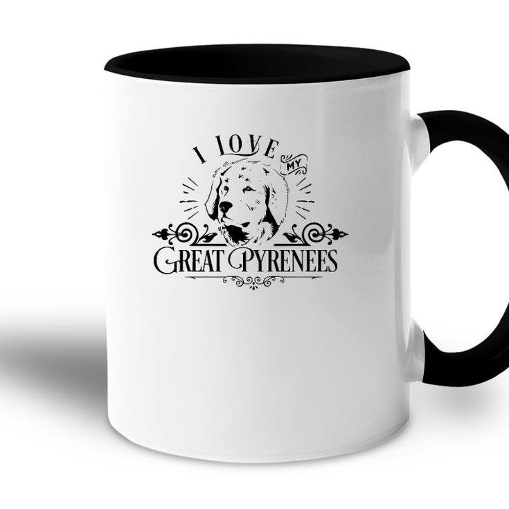 Funny I Love My Great Pyrenese Dog Lover Family Pet Gift Accent Mug