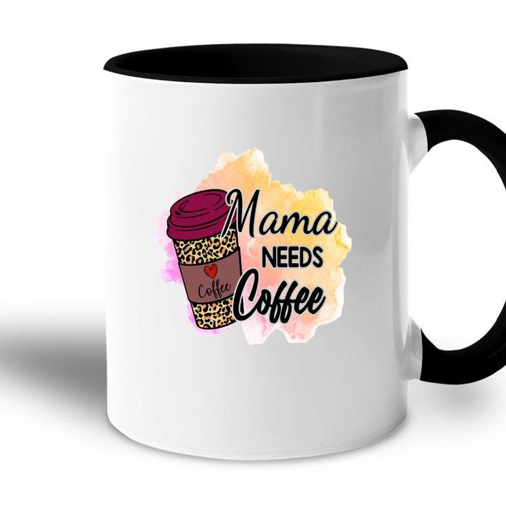 Funny Mama Needs Coffee Vintage Mothers Day Accent Mug