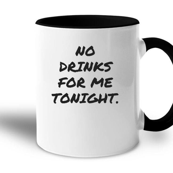 Funny No Drinks For Me Tonight White Lie  Women And Men Accent Mug