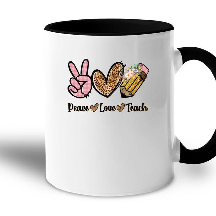 Great Teachers When There Is Peace Love And Teaching In Their Hearts Accent Mug