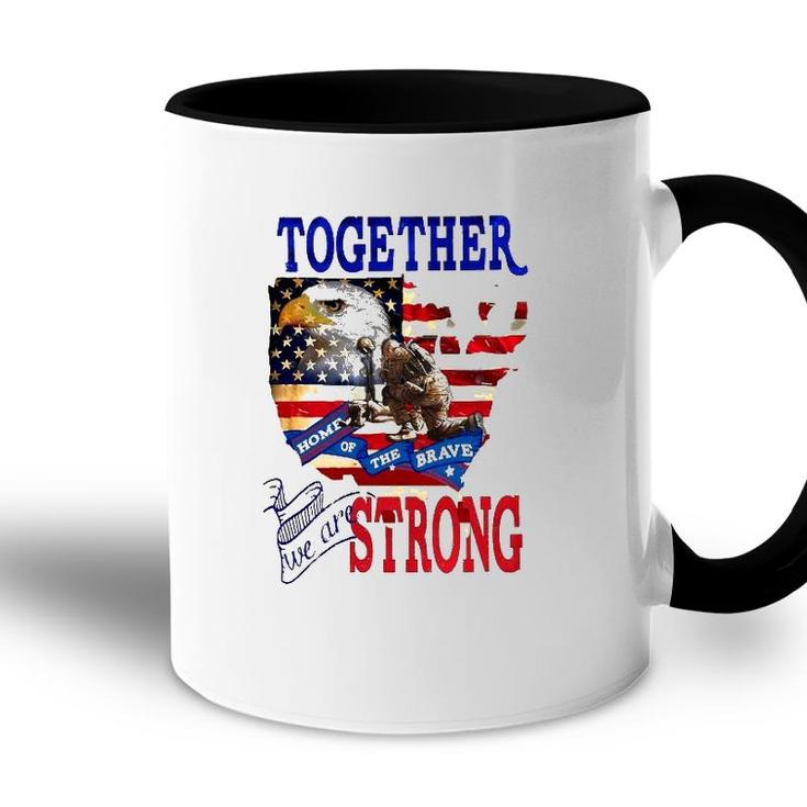 Happy 4Th Of July Home Of The Brave Together We Are Strong American Flag And Map Bald Eagle Patriotic Kneeling Veteran Accent Mug
