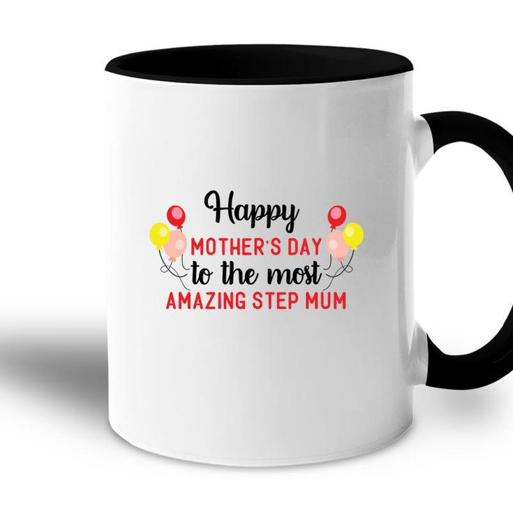 Happy Mothers Day To The Most Amazing Step Mum Gift Stepmom Accent Mug