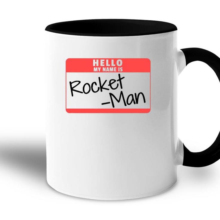 Hello My Name Is Rocket Man Funny Halloween Kim Costume Tee Accent Mug