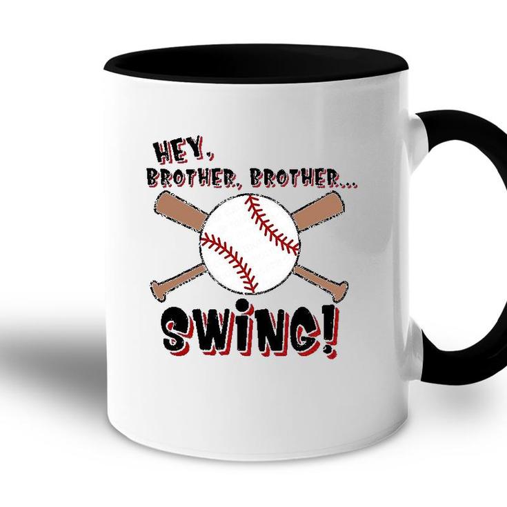 Hey Brother Swing Baseball Sport Lovers Accent Mug