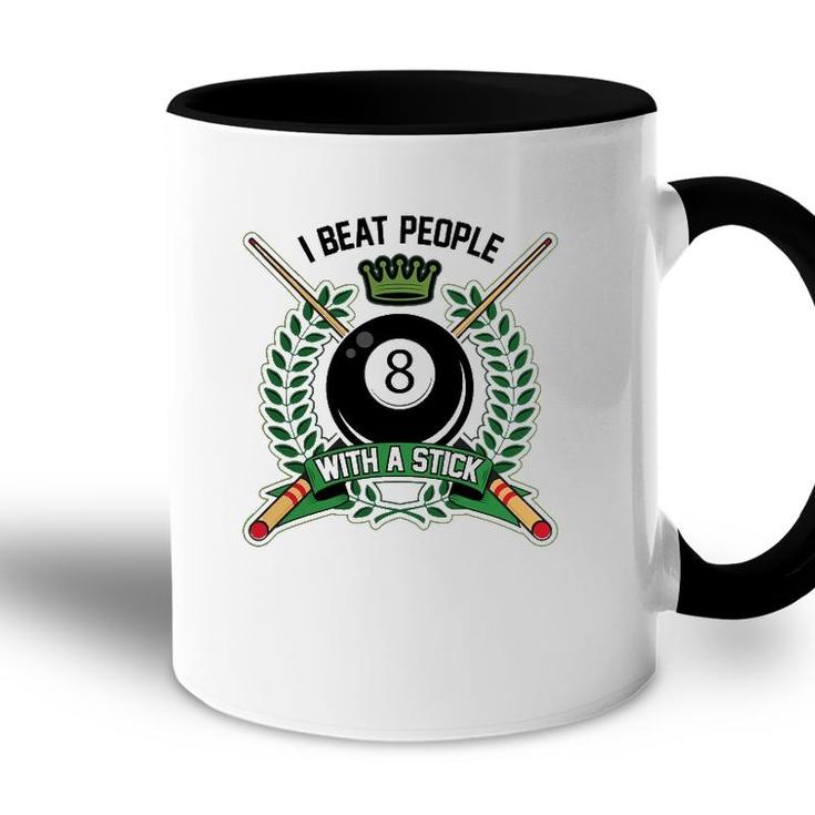 I Beat People With A Stick Pool Player Cute Billiards Gift Accent Mug