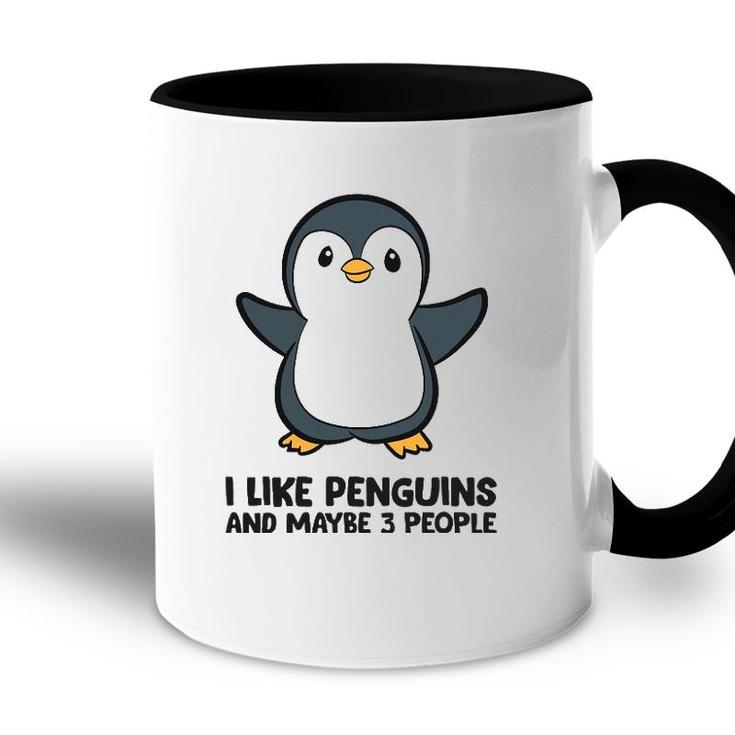 I Like Penguins And Maybe 3 People Funny Penguin Accent Mug