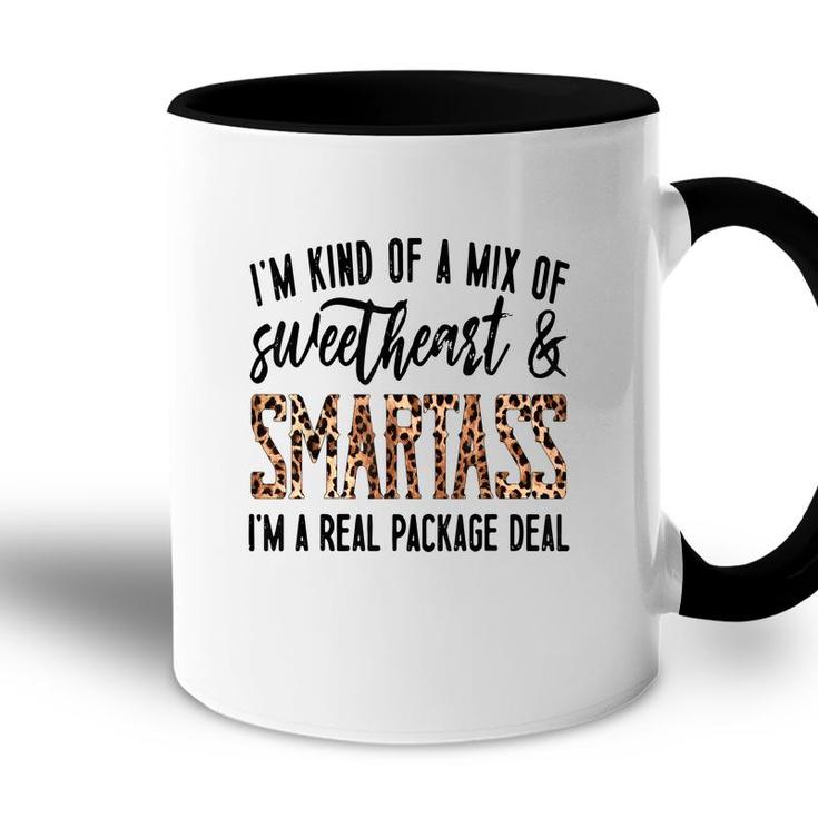 Im Kind Of A Mix Of Sweetheart And Smartass Im A Real Pack  Accent Mug