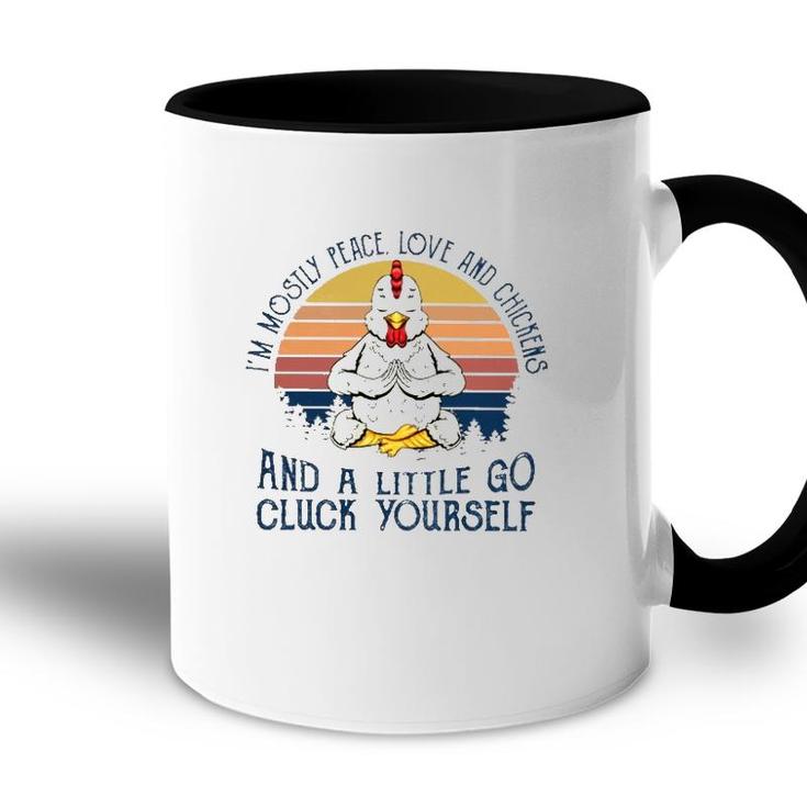 Im Mostly Peace Love And Chickens And A Little Go Cluck Yourself Meditation Chicken Vintage Retro Accent Mug