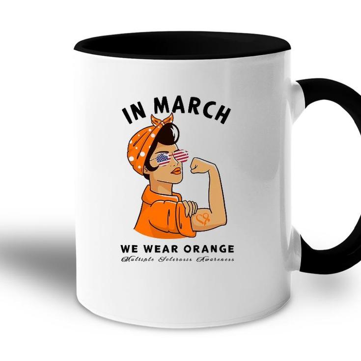 In March We Wear Orange Ms Multiple Sclerosis Awareness Accent Mug