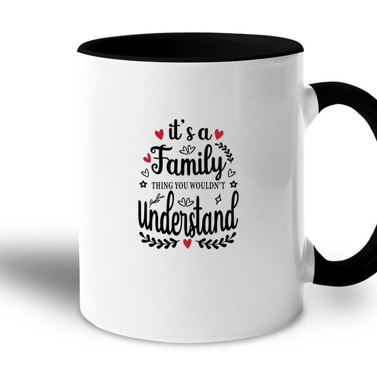 It Is A Family Thing You Would Not Understand Happy Family Reunion Accent Mug