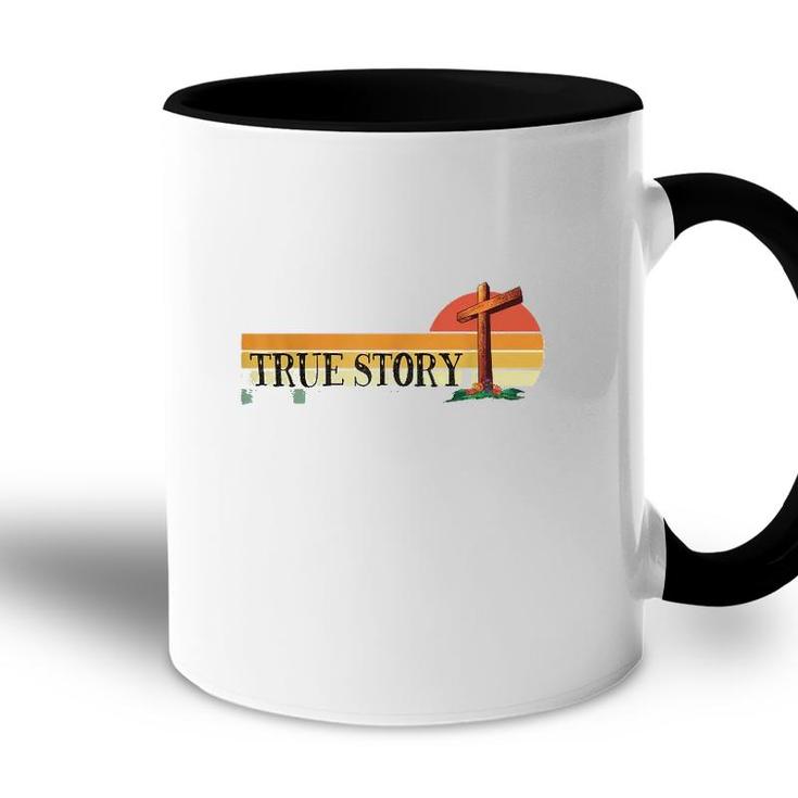 Jesus Cross True Story Easter And Christian Bible Accent Mug